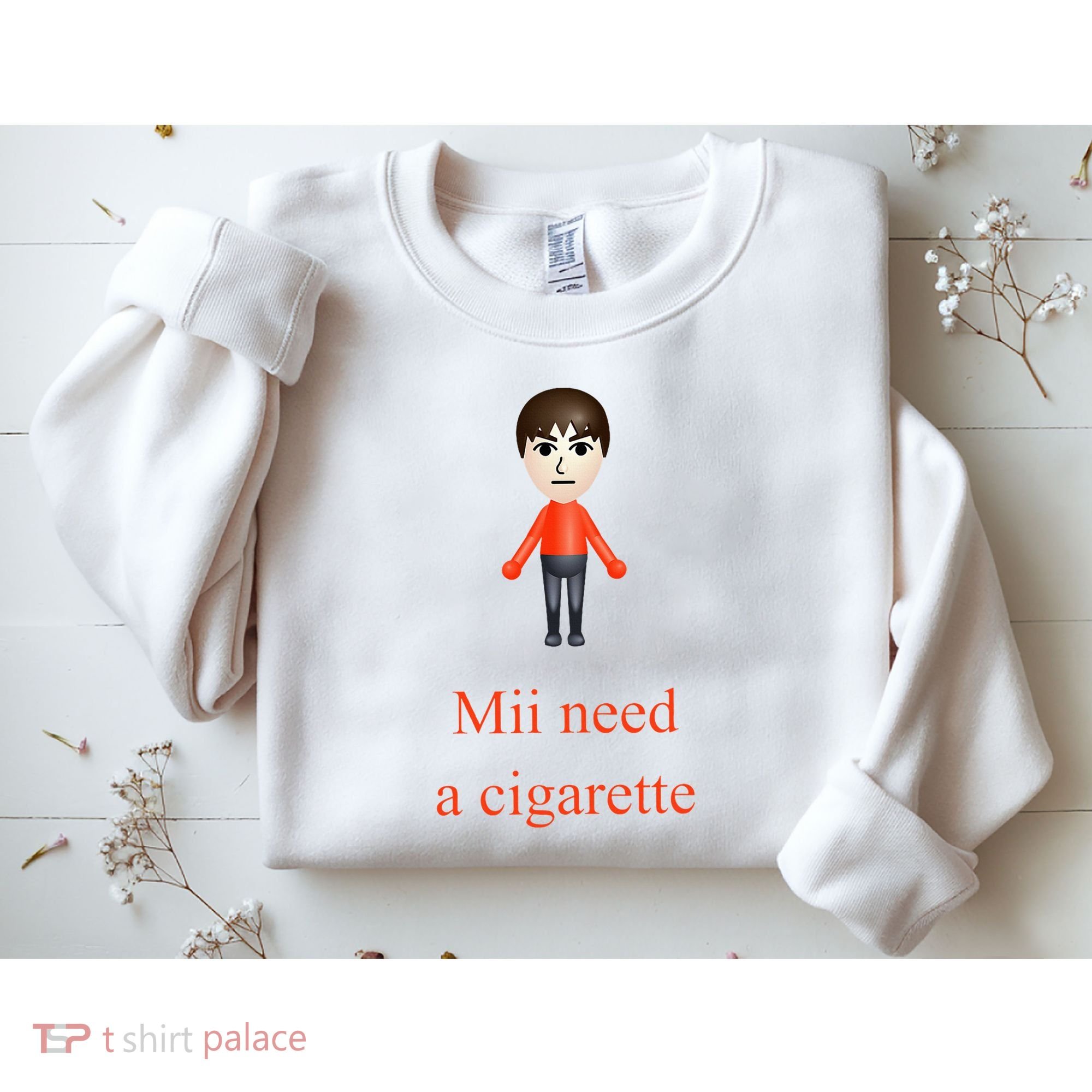 Mii Need A Cigarette Sweatshirt