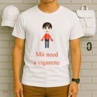 Mii Need A Cigarette T-Shirt thumb 6