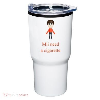 Mii Need A Cigarette Tumbler