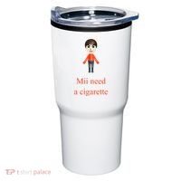 Mii Need A Cigarette Tumbler thumb 0