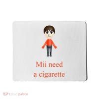 Mii Need A Cigarette Mousepad thumb 0