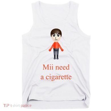 Mii Need A Cigarette Tank Top