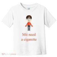 Mii Need A Cigarette Toddler T-Shirt thumb 0