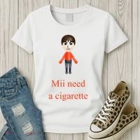Mii Need A Cigarette Women's T-Shirt thumb 3