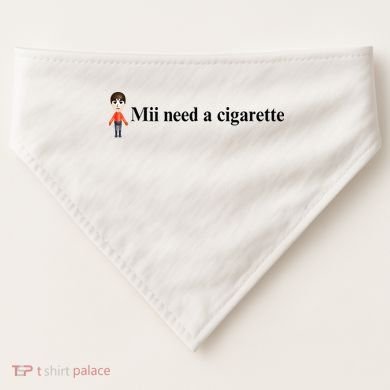 Mii Need A Cigarette USA-Made Doggie Bandana