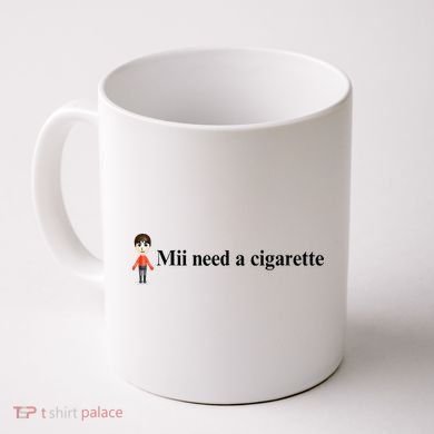 Mii Need A Cigarette Coffee Mug