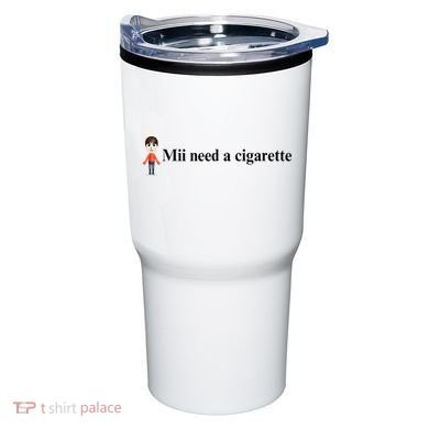Mii Need A Cigarette Tumbler