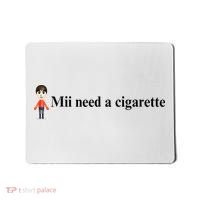 Mii Need A Cigarette Mousepad thumb 0