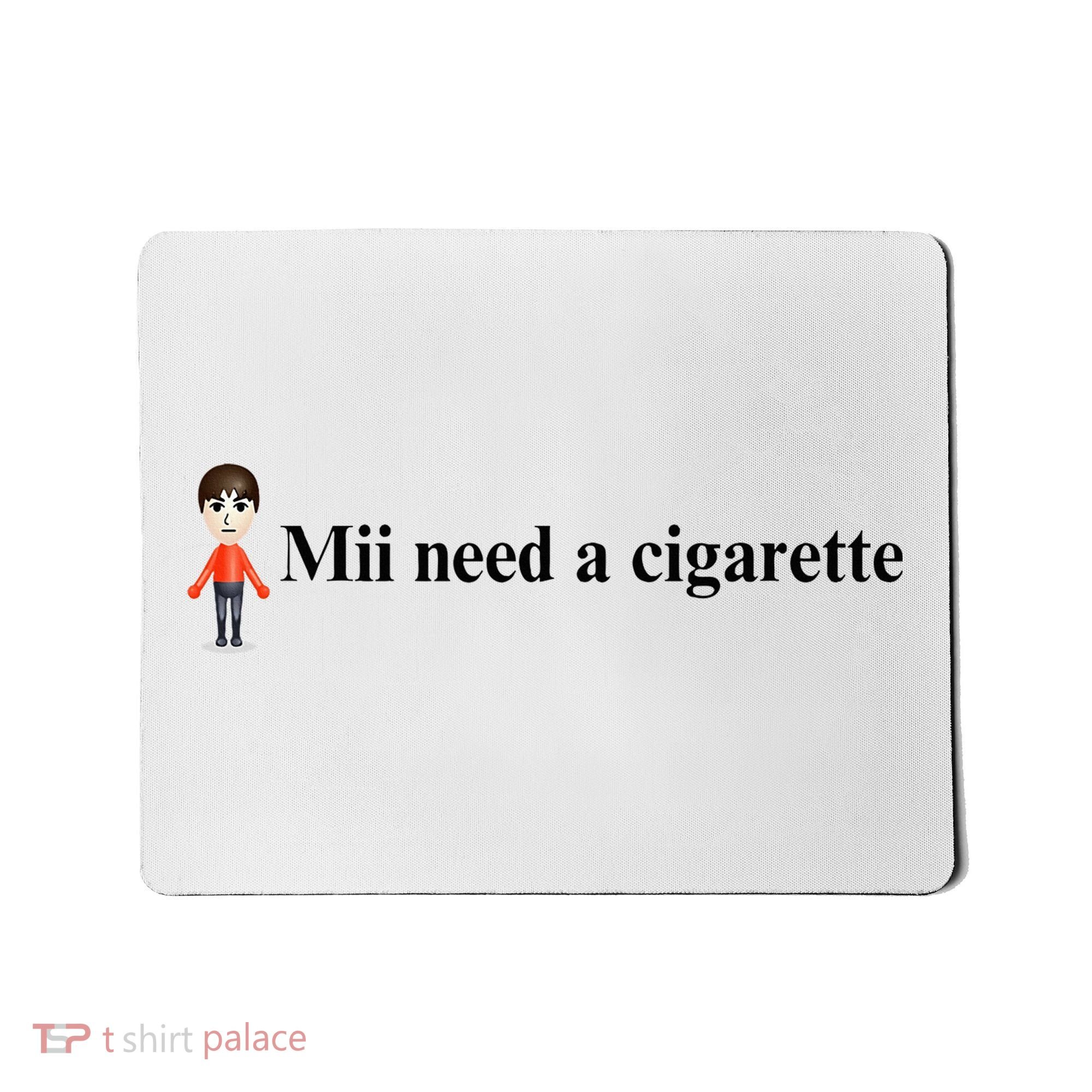 Mii Need A Cigarette Mousepad