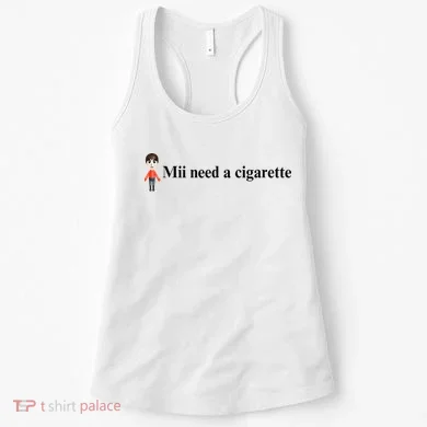 Mii Need A Cigarette Women's Tank Top