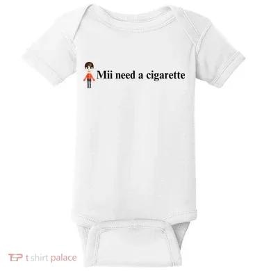 Mii Need A Cigarette Baby Bodysuit