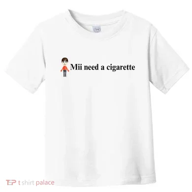 Mii Need A Cigarette Toddler T-Shirt