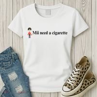 Mii Need A Cigarette Women's T-Shirt thumb 3