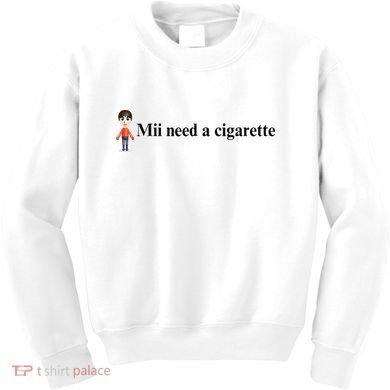 Mii Need A Cigarette Kids Sweatshirt