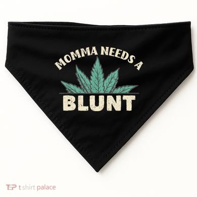 Momma Needs A Blunt Stoner Mom Cannabis Weed Smoker Gift USA-Made Doggie Bandana