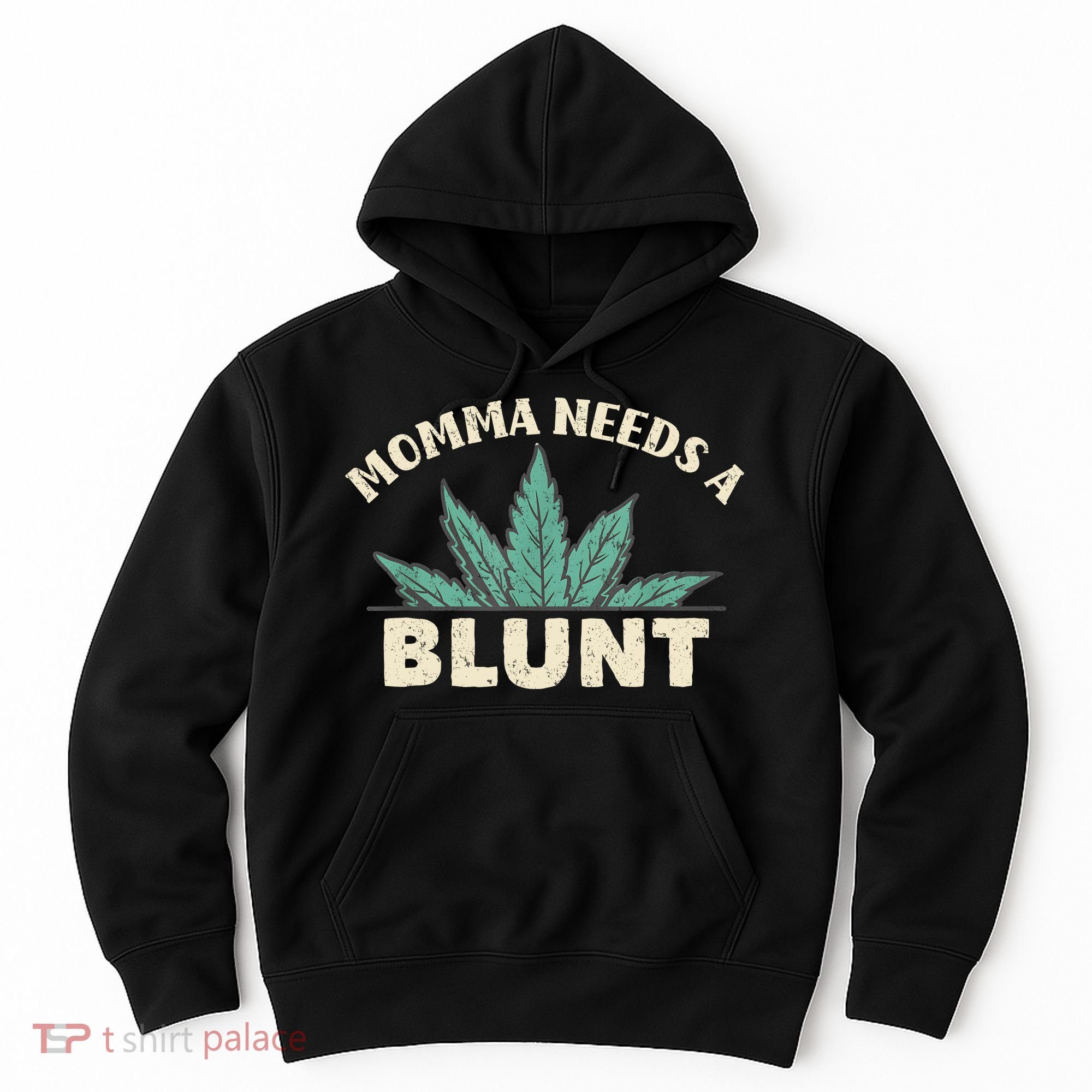 Momma Needs A Blunt Stoner Mom Cannabis Weed Smoker Gift Hoodie