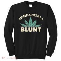Momma Needs A Blunt Stoner Mom Cannabis Weed Smoker Gift Sweatshirt thumb 0