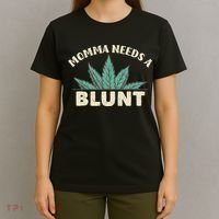 Momma Needs A Blunt Stoner Mom Cannabis Weed Smoker Gift T-Shirt thumb 4