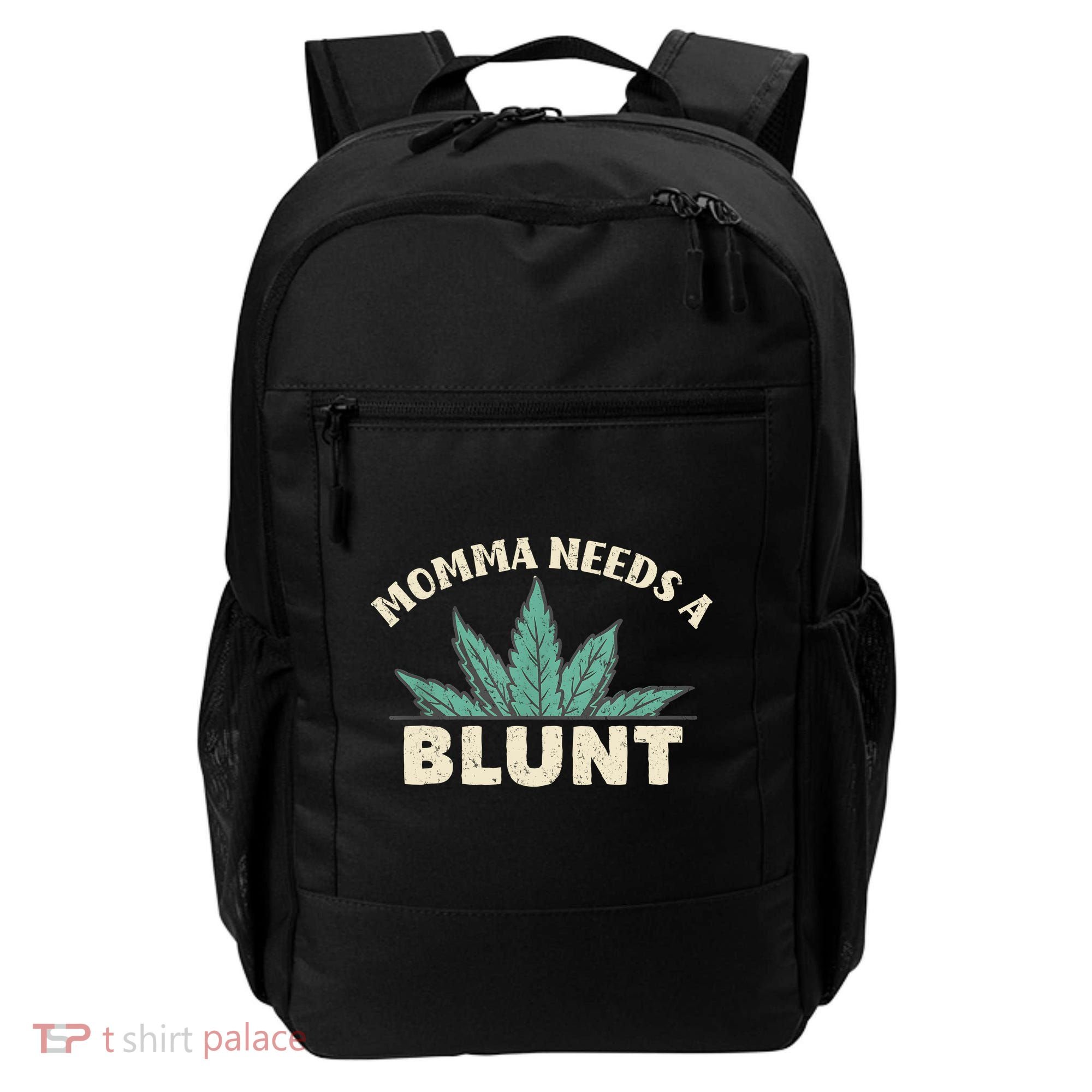 Momma Needs A Blunt Stoner Mom Cannabis Weed Smoker Gift Backpack