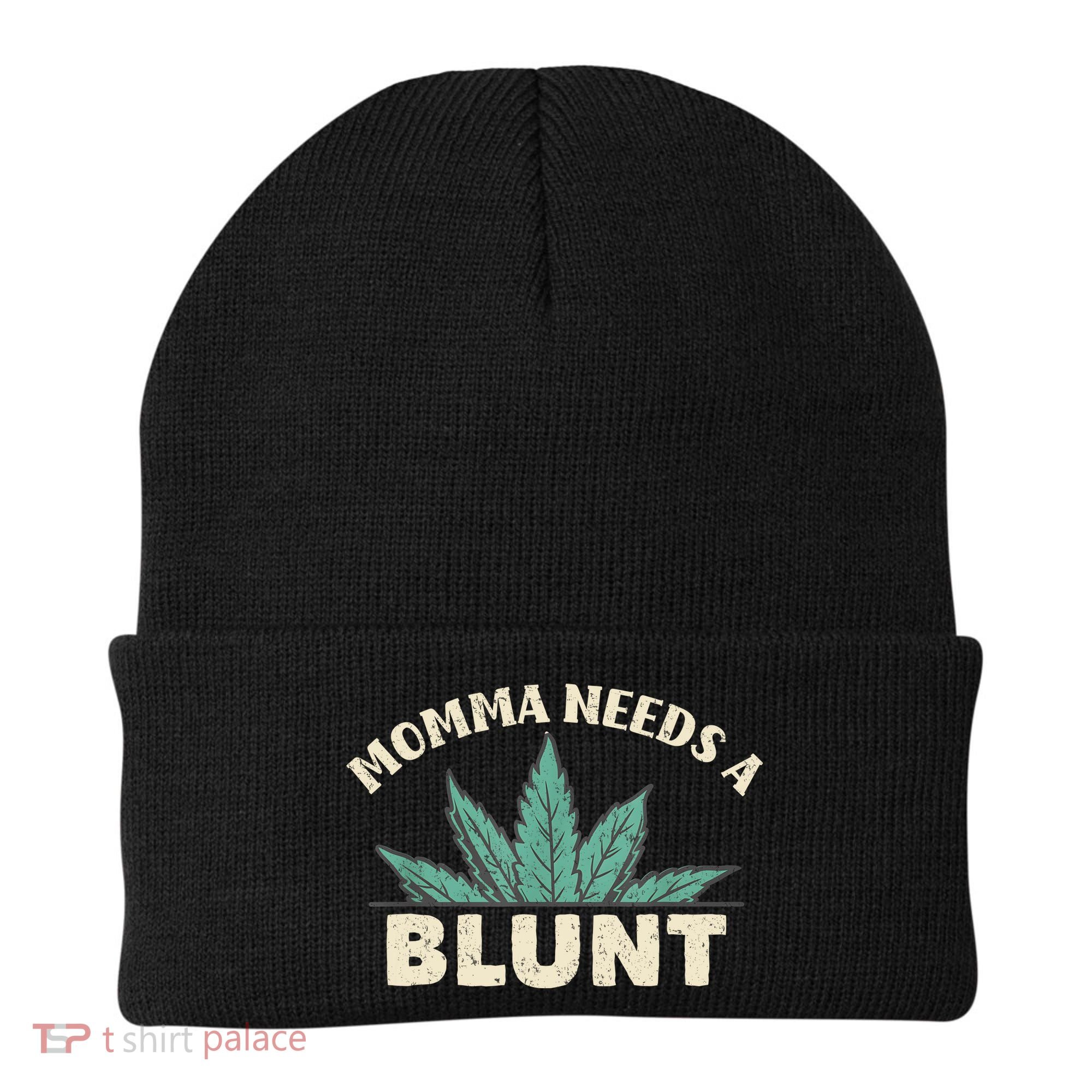 Momma Needs A Blunt Stoner Mom Cannabis Weed Smoker Gift Beanie