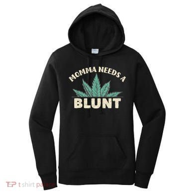 Momma Needs A Blunt Stoner Mom Cannabis Weed Smoker Gift Women's Hoodie