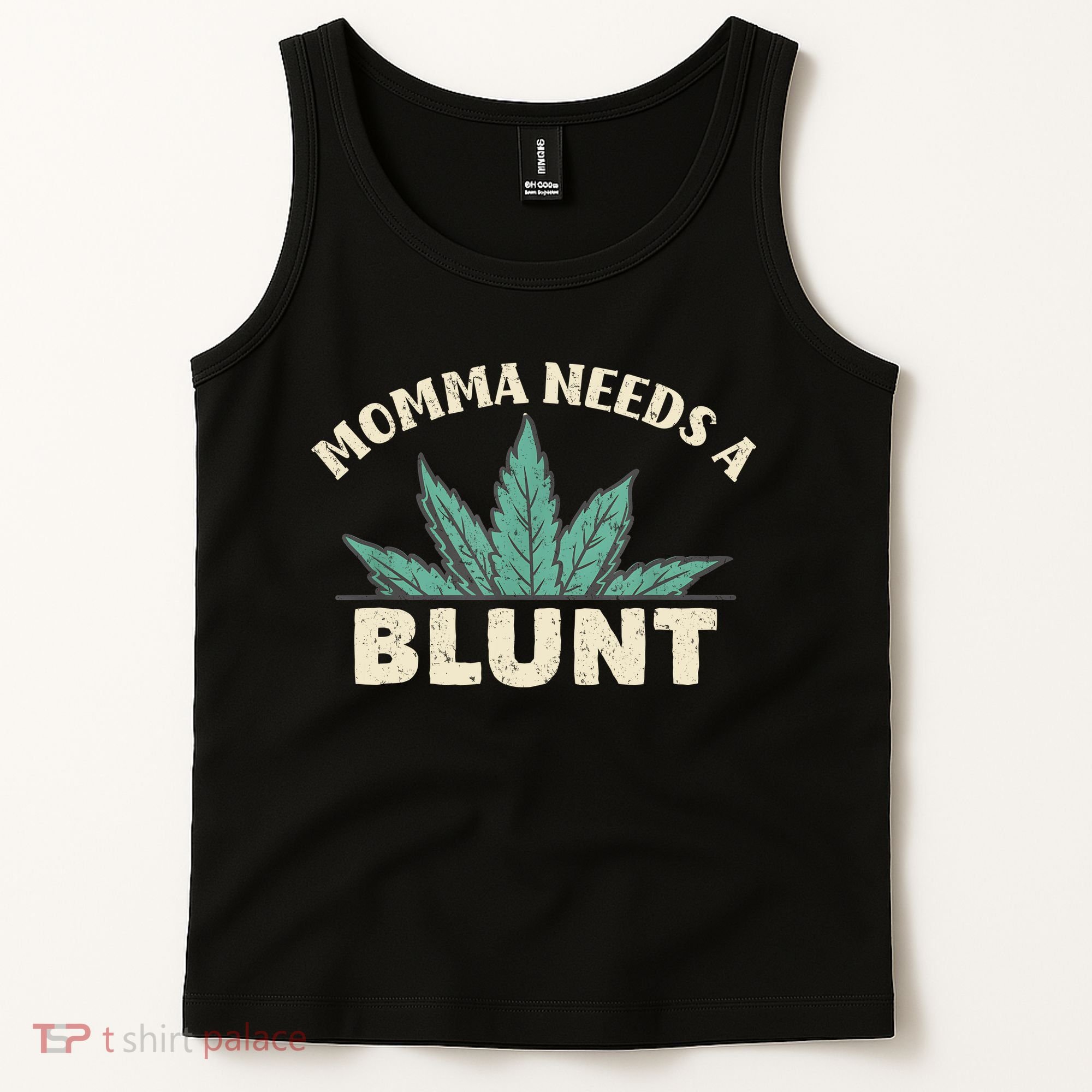 Momma Needs A Blunt Stoner Mom Cannabis Weed Smoker Gift Tank Top