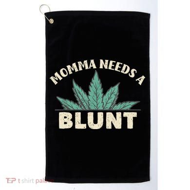 Momma Needs A Blunt Stoner Mom Cannabis Weed Smoker Gift Golf Towel
