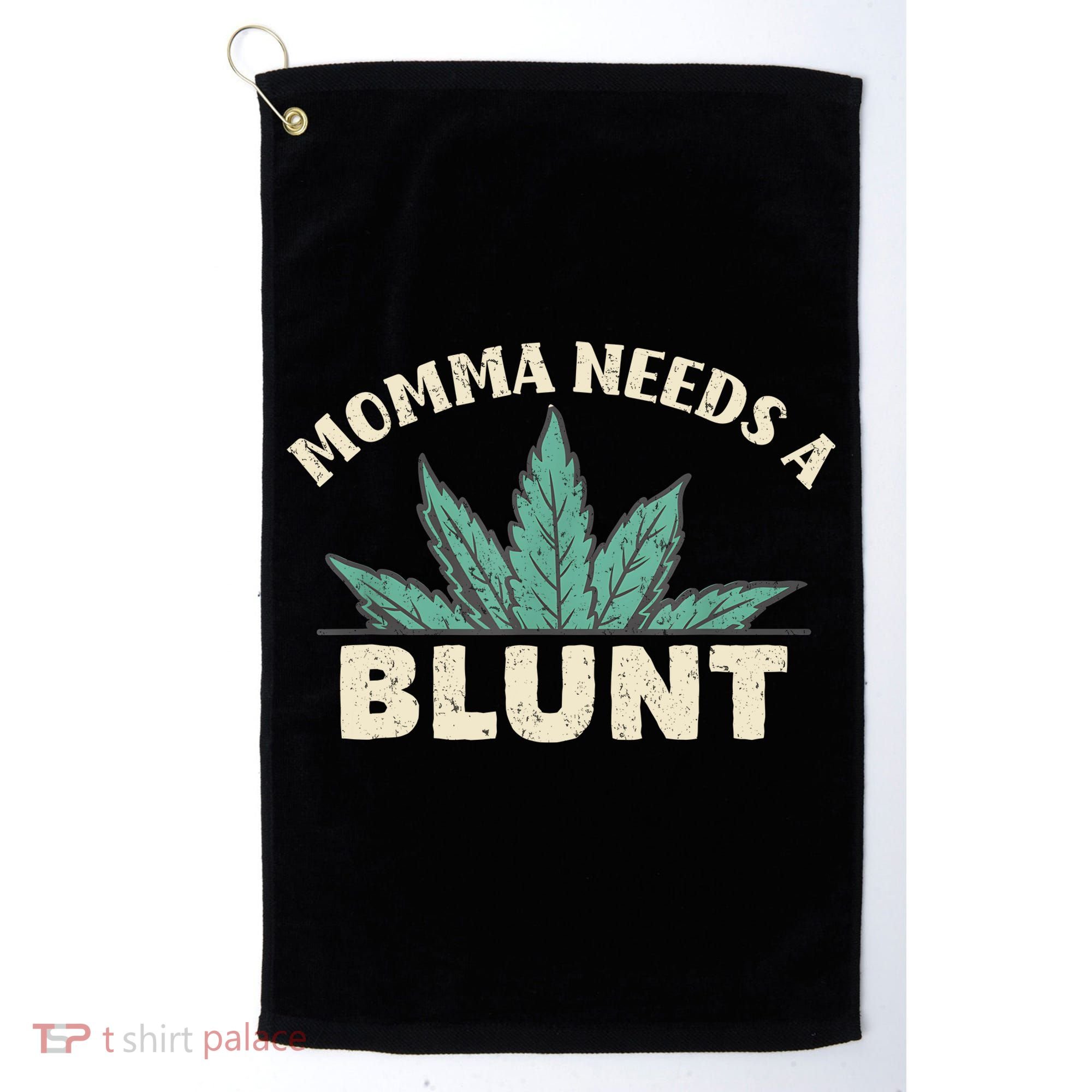 Momma Needs A Blunt Stoner Mom Cannabis Weed Smoker Gift Golf Towel