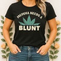 Momma Needs A Blunt Stoner Mom Cannabis Weed Smoker Gift Women's T-Shirt thumb 2