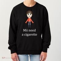 Mii Need A Cigarette Funny Women's Sweatshirt thumb 0