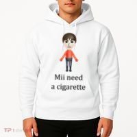 Mii Need A Cigarette Funny Hoodie thumb 2