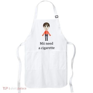 Mii Need A Cigarette Funny Apron