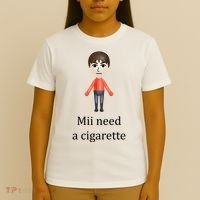 Mii Need A Cigarette Funny T-Shirt thumb 4