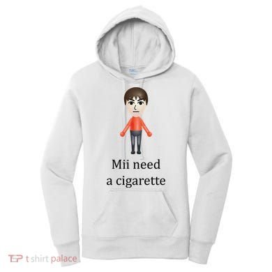 Mii Need A Cigarette Funny Women's Hoodie