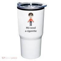 Mii Need A Cigarette Funny Tumbler thumb 0