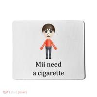 Mii Need A Cigarette Funny Mousepad thumb 0