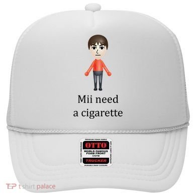 Mii Need A Cigarette Funny Hat