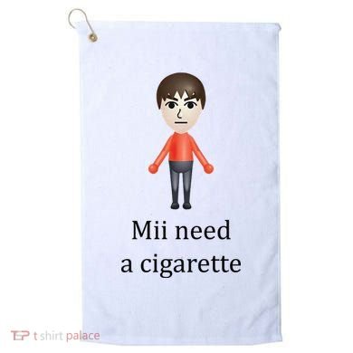 Mii Need A Cigarette Funny Golf Towel