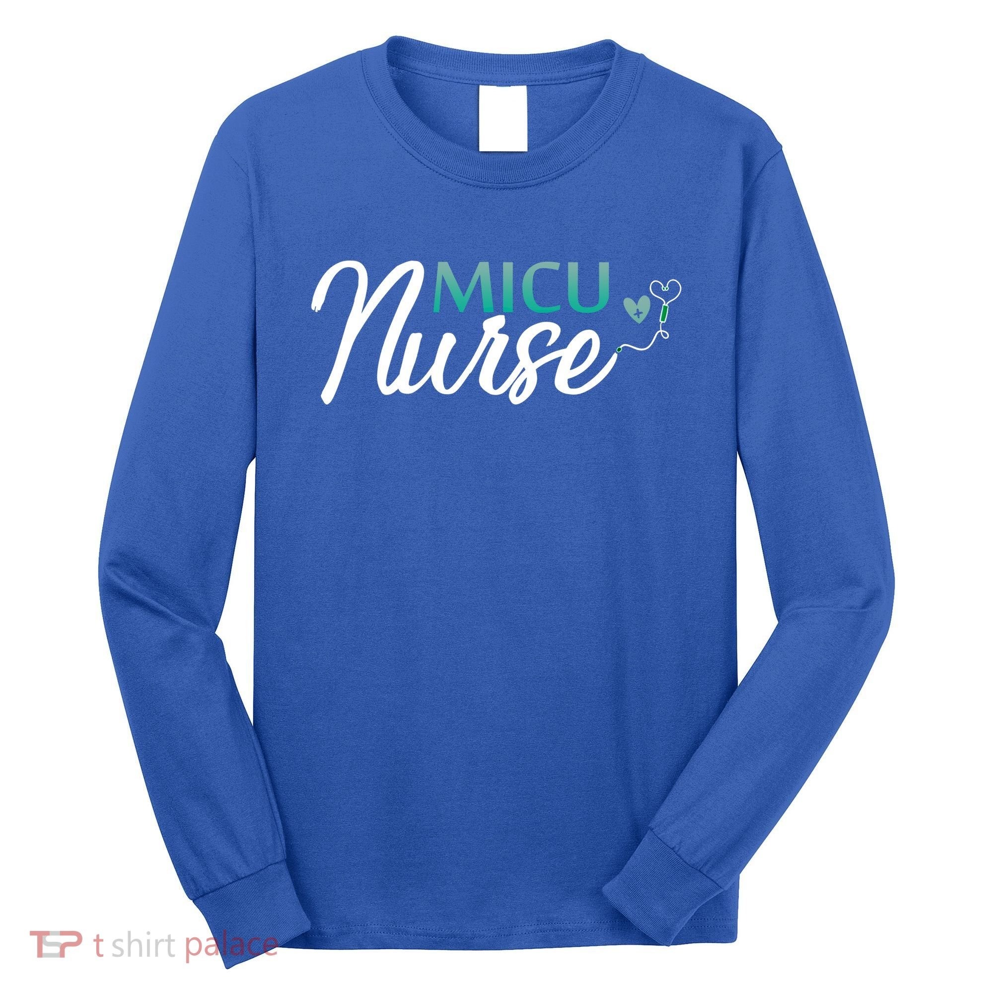 Micu Nurse Appreciation Medical Intensive Care Units Nurses Gift Long Sleeve Shirt
