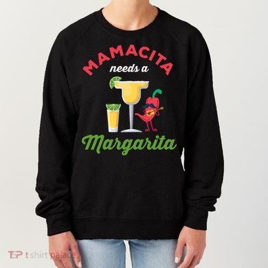 Mamacita Needs a Margarita Women's Sweatshirt