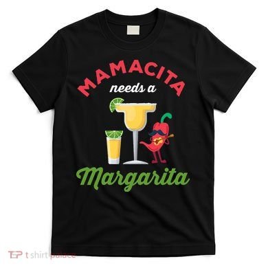 Mamacita Needs a Margarita T-Shirt