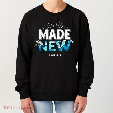 Made New Baptized Baptism Women's Sweatshirt