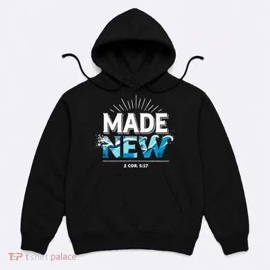 Made New Baptized Baptism Hoodie