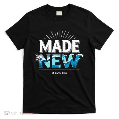 Made New Baptized Baptism T-Shirt