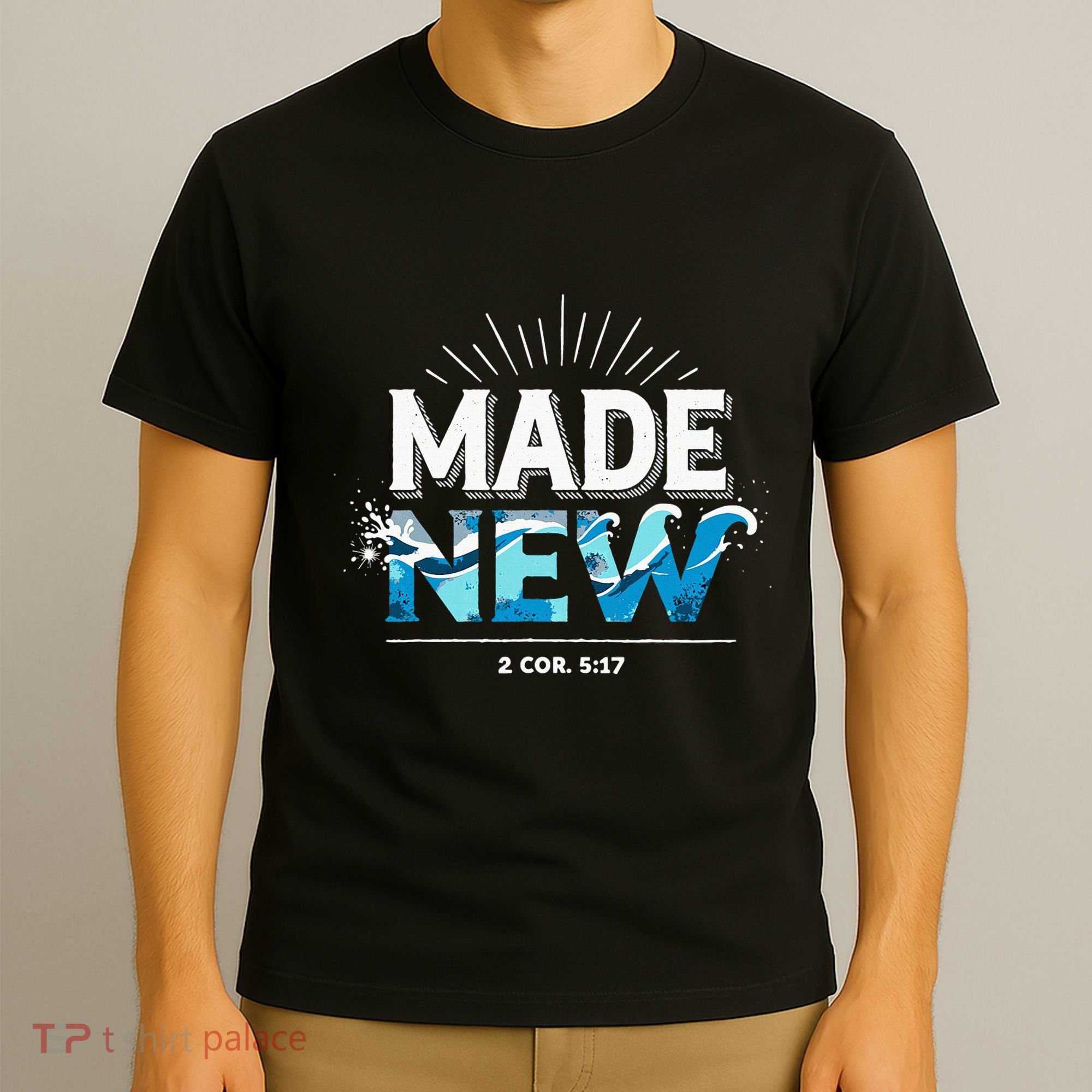 Made New Baptized Baptism T-Shirt