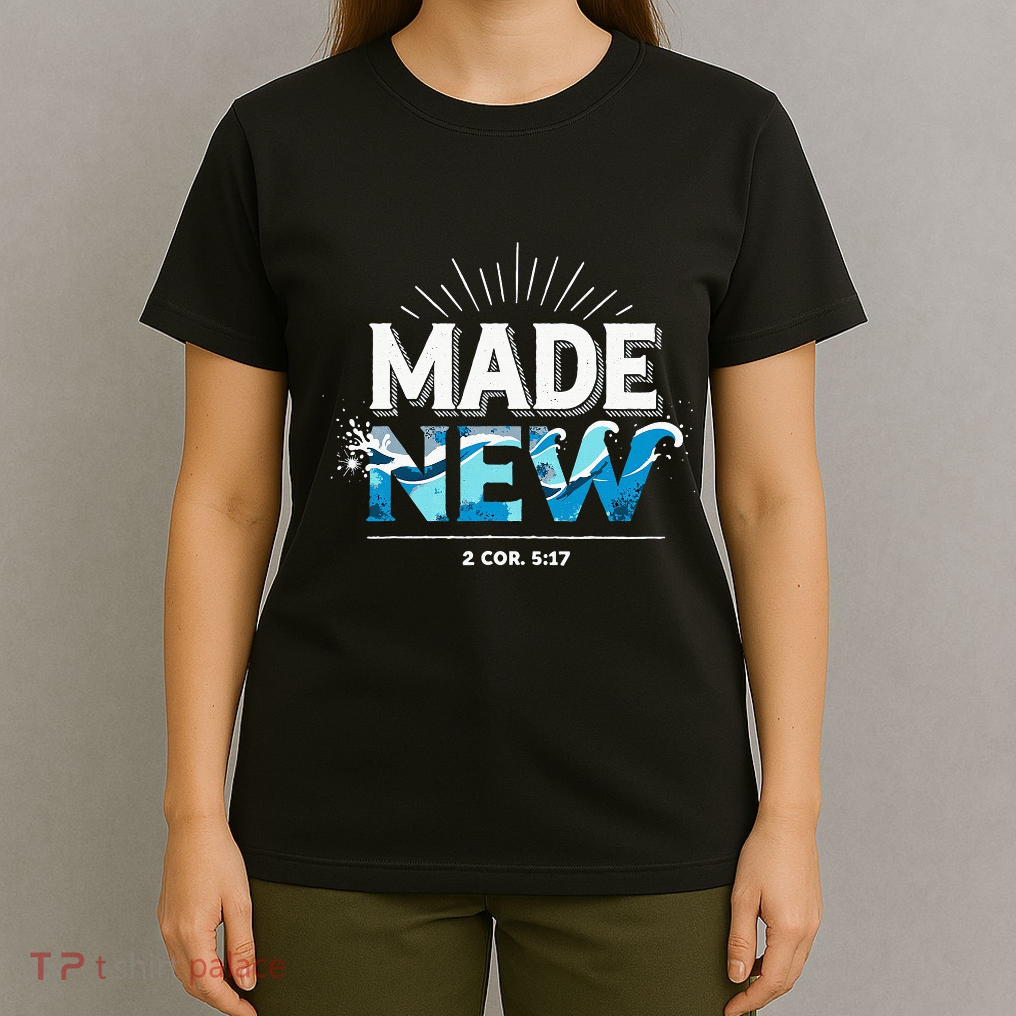Made New Baptized Baptism T-Shirt