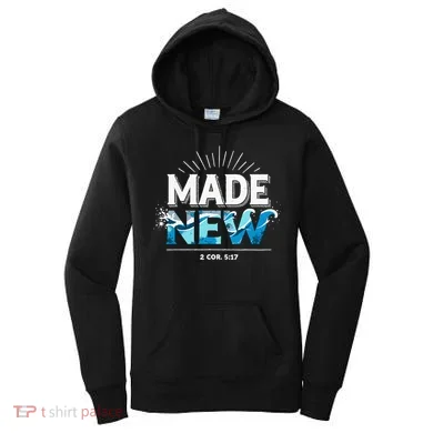 Made New Baptized Baptism Women's Hoodie