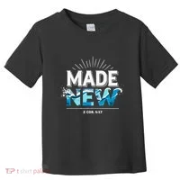 Made New Baptized Baptism Toddler T-Shirt thumb 0