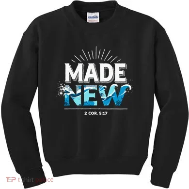 Made New Baptized Baptism Kids Sweatshirt