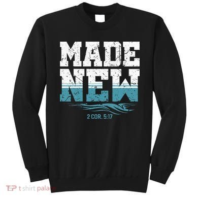 Made New Baptism Christian For  Sweatshirt